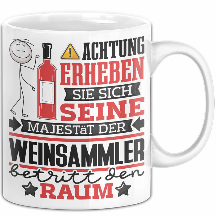 Weinsammler Geschenk Tasse Lustiger Spruch Erheben Sie Sich Der Weinsammler Betritt den Raum Weiß Trendation