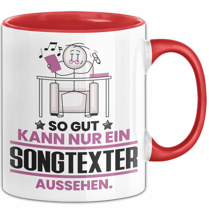 Songtexter Geschenk Tasse So Gut Kann Nur Ein Songtexter Aussehen Geschenkidee Kaffee-Becher Rot Trendation