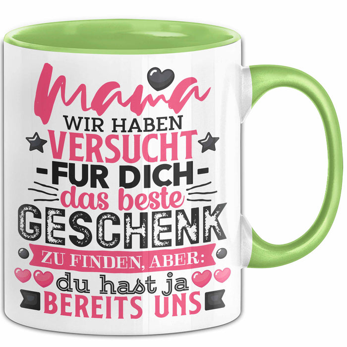 Tasse Mama Muttertag Geschenk Wir haben versucht, das beste Geschenk zu finden Grün Trendation