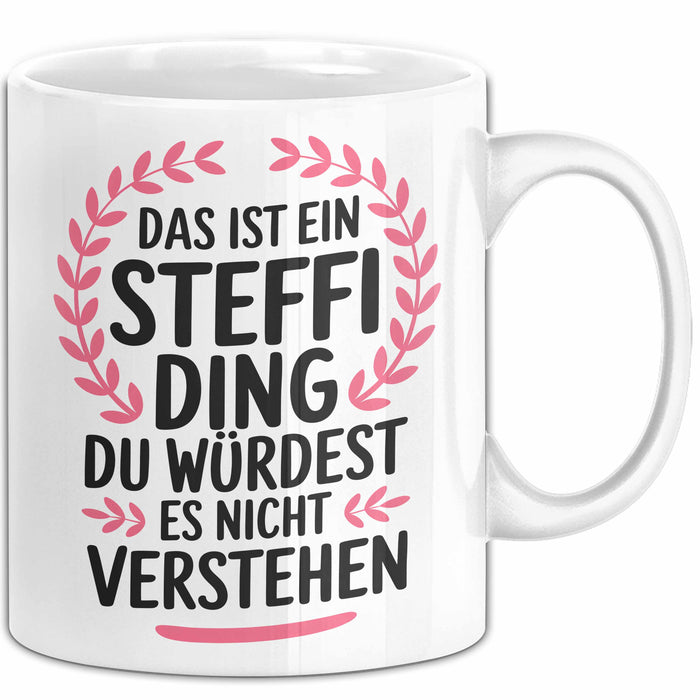 Steffi Tasse Geschenk Das Ist Ein Steffi Ding Geschenkidee Geburtstag Weiß Trendation
