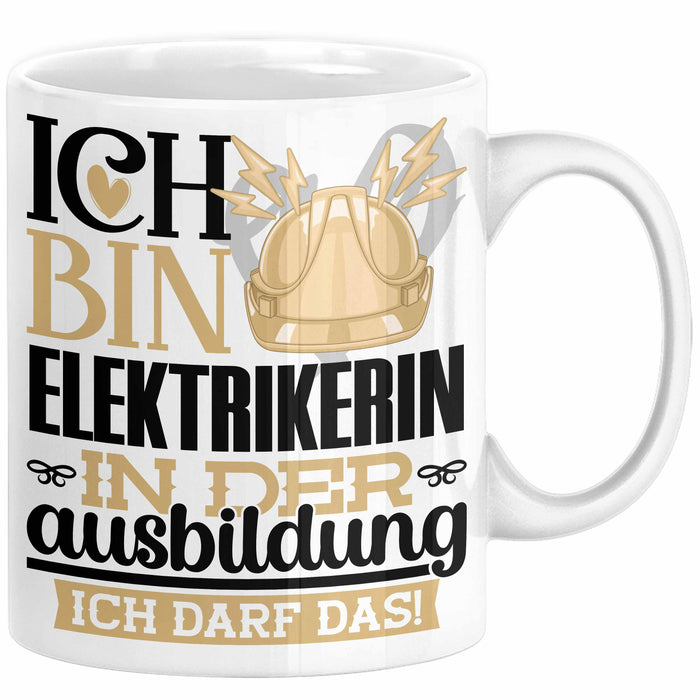 Elektrikerin Ausbildung Start Geschenk Tasse Ich Bin Elektrikerin In Der Ausbildung Ich Darf Das Kaffee-Becher Geschenkidee Weiß Trendation