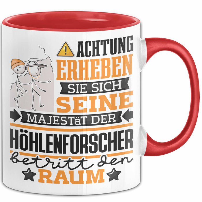 Höhlenforscher Geschenk Tasse Lustiger Spruch Erheben Sie Sich Der Höhlenforscher Betritt den Raum Rot Trendation