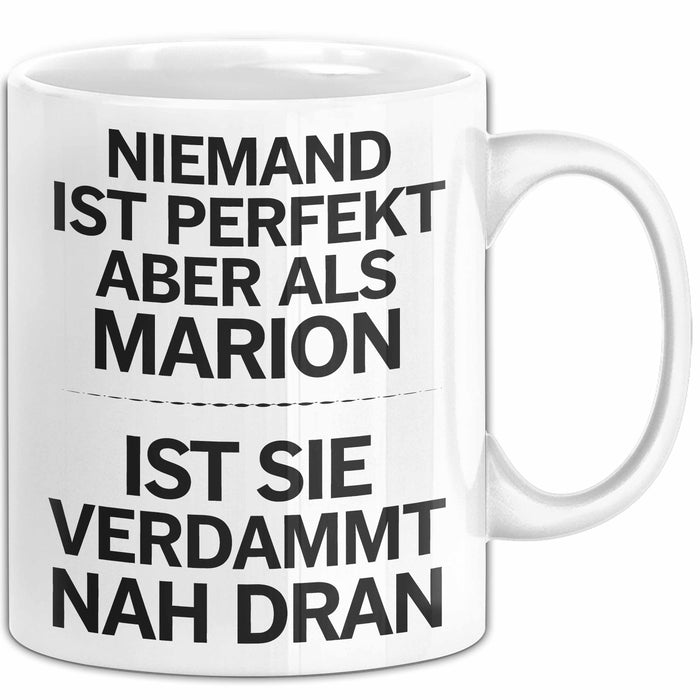 Marion Tasse Geschenk Niemand Ist Perfekt Marion Verdammt Nah Dran Geschenkidee Weiß Trendation