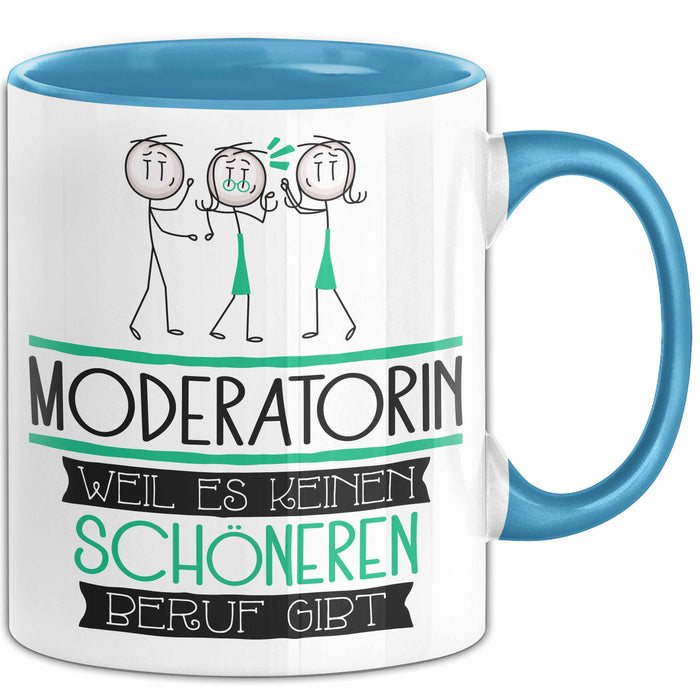 Moderatorin Weil Es Keinen Schöneren Beruf Gibt Tasse Geschenk für Eine Moderatorin Lustig Blau Trendation