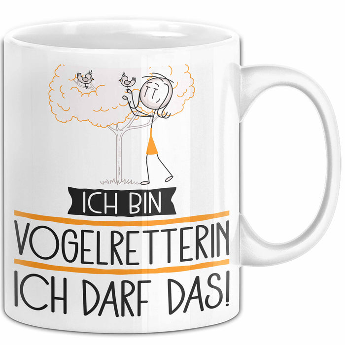 Geschenk für Vogelretterin Tasse Lustige Geschenkidee Geburtstag Ich Bin Vogelretterin Ich Darf Das Weiß Trendation