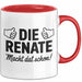 Renate Tasse Geschenk Die Renate Macht Dat Schon Geschenkidee Becher mit Name Rot Trendation
