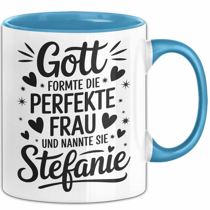 Stefanie Tasse Geschenk Gott Formte Die Perfekte Frau Stefanie Geschenkidee Blau Trendation