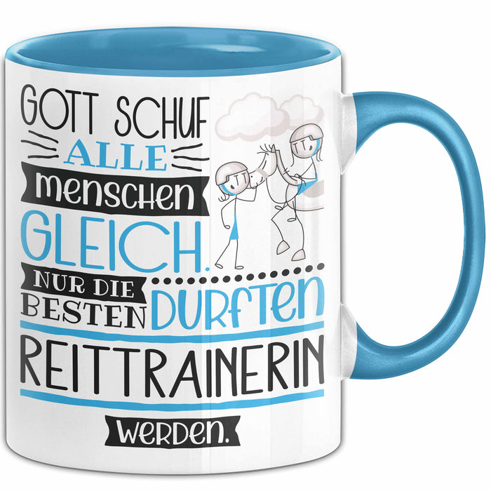 Reittrainerin Geschenk Becher Tasse Gott Schuf Alle Menschen Gleich Nur Die Besten Durfeten Reittrainerin Werden Geschenkidee Lustig Blau Trendation