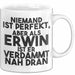 Erwin Tasse Niemand Ist Perfekt, Aber Als Erwin Ist Er Verdammt Nah Dran Weiß Trendation