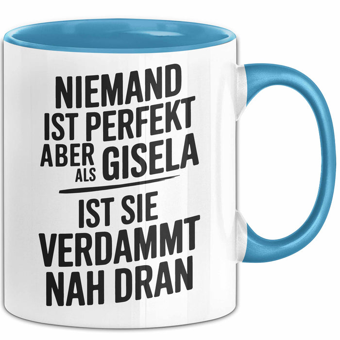 Gisela Tasse Geschenk Niemand Ist Perfekt Gisela Verdammt Nah Dran Geschenkidee Blau Trendation