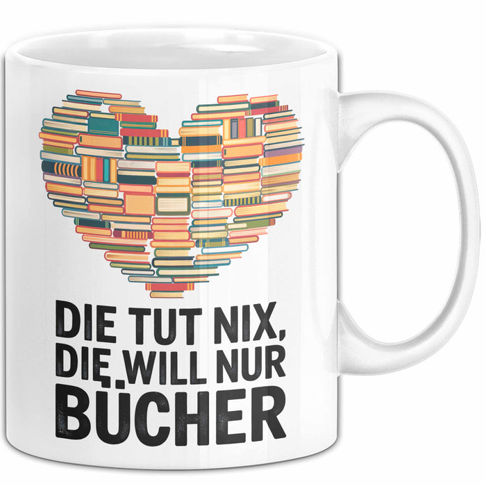 Buchleser Bücher Lesen Tasse Geschenk Lustige Geschenkidee Spruch Die Will Nur Bücher Weiß Trendation