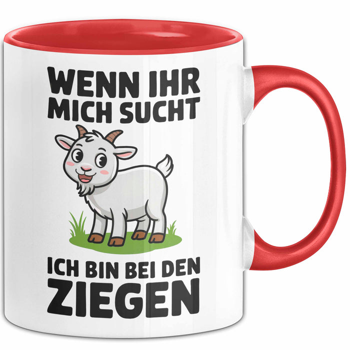 Ziegenbauer Ziegen Tier Tasse Geschenk Lustige Geschenkidee Spruch Wenn Ihr Mich Sucht Ich Bin Bei Den Ziegen Rot Trendation