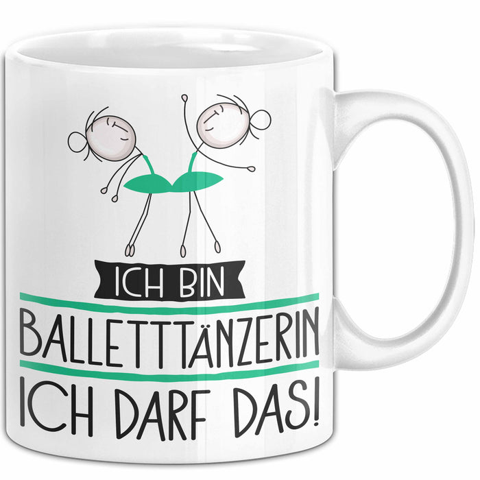 Geschenk für Balletttänzerin Tasse Lustige Geschenkidee Geburtstag Ich Bin Balletttänzerin Ich Darf Das Weiß Trendation