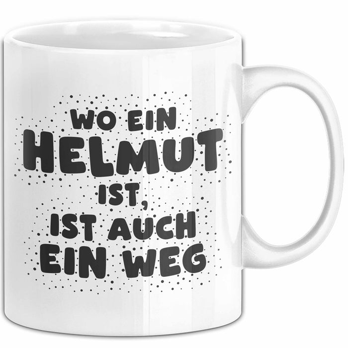 Helmut Tasse Wo Ein Helmut Ist, Ist Auch Ein Weg Geschenk