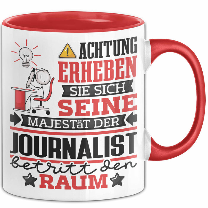 Journalist Geschenk Tasse Lustiger Spruch Erheben Sie Sich Der Journalist Betritt den Raum Rot Trendation