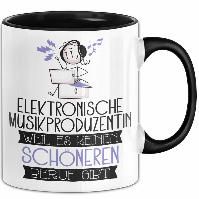 Elektronische Musikproduzentin Weil Es Keinen Schöneren Beruf Gibt Tasse Geschenk für Eine Elektronische Musikproduzentin Lustig Trendation