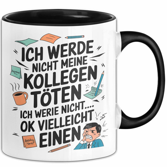 Bürokollege Tasse Geschenkidee Ich Töte Meine Kollegen Nicht Schwarz Trendation