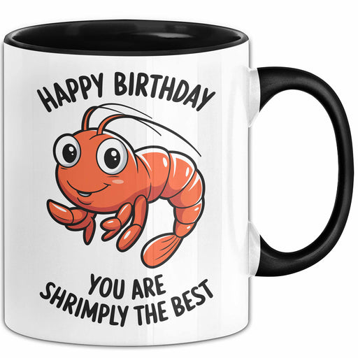 Geburtstagsfeier Garnele Tasse Geschenk Lustige Geschenkidee Spruch Alles Gute Zum Geburtstag Du Bist Shrimply Der Beste Trendation