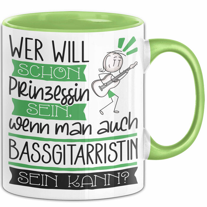 Bassgitarristin Tasse Geschenk Spruch Wer Will Schon Prinzessin Sein Wenn Man Auch Bassgitarristin Sein Kann Grün Trendation