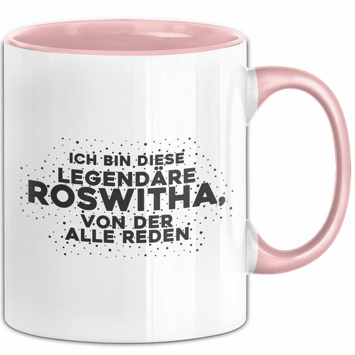 Roswitha Tasse Ich Bin Diese Legendaere Roswitha, Von Der Alle Reden