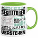 Segellehrer Geschenk Kaffee-Tasse Geschenkidee für Segellehrer Ich Bin Segellehrer Ich Kann Es Dir Erklären Jedoch Nicht Für Dich Verstehen Spruch Lustig Grün Trendation