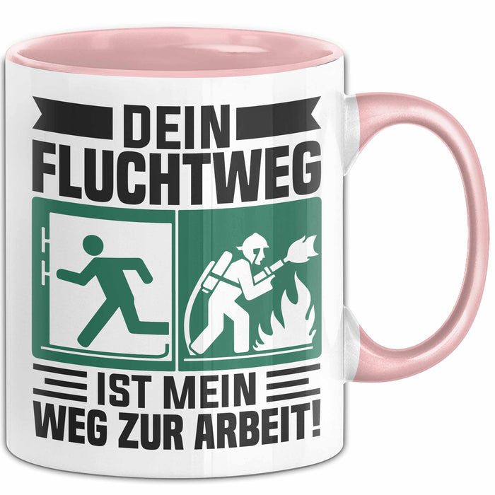 Feuerwehrmann Tasse Geschenk Dein Fluchtweg Ist Mein Weg Zur Arbeit Geschenkidee Becher Rosa Trendation