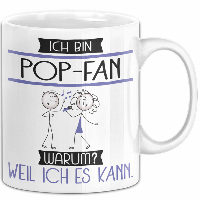 Pop-Fan Tasse Geschenk Ich Bin Pop-Fan Warum Weil Ich Es Kann Geschenkidee Geburtstag Weiß Trendation