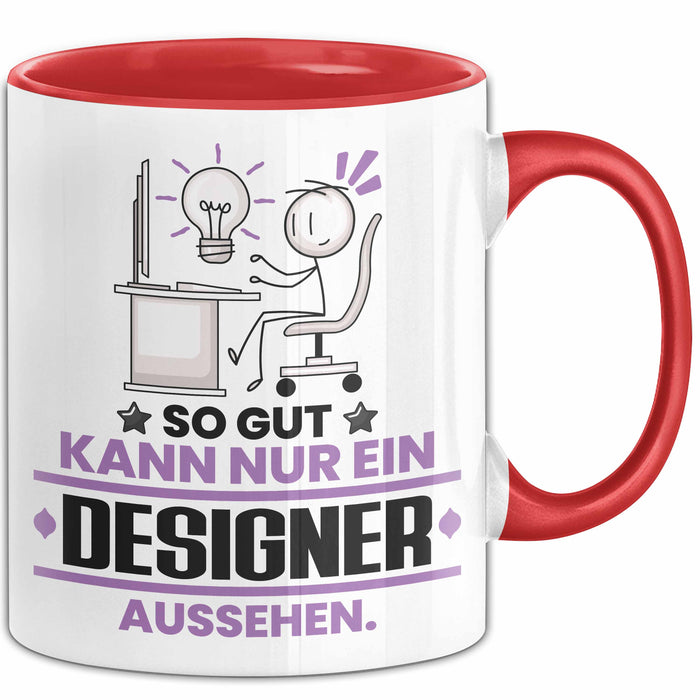 Designer Geschenk Tasse So Gut Kann Nur Ein Designer Aussehen Geschenkidee Kaffee-Becher Rot Trendation