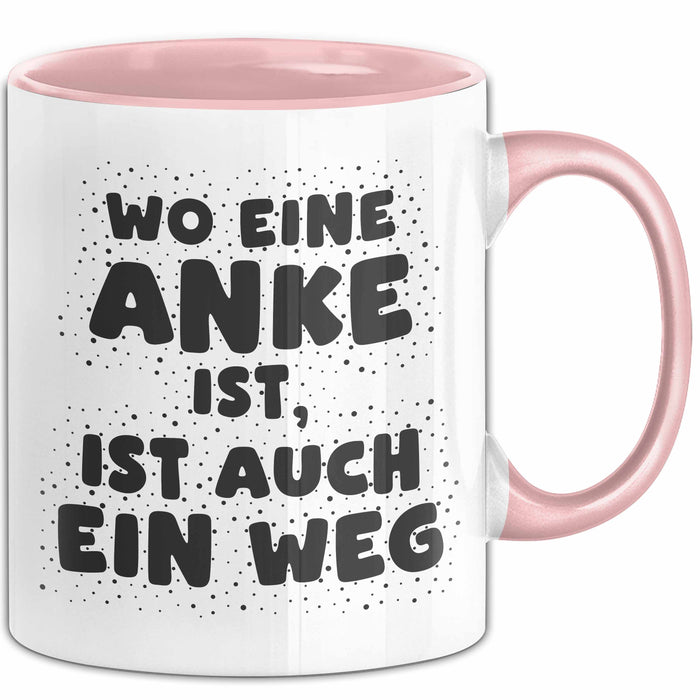 Anke Tasse Wo Eine Anke Ist, Ist Auch Ein Weg Geschenk