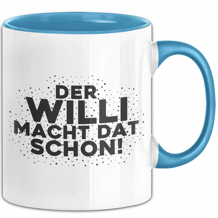Willi Tasse Der Willi Macht Dat Schon Geschenk