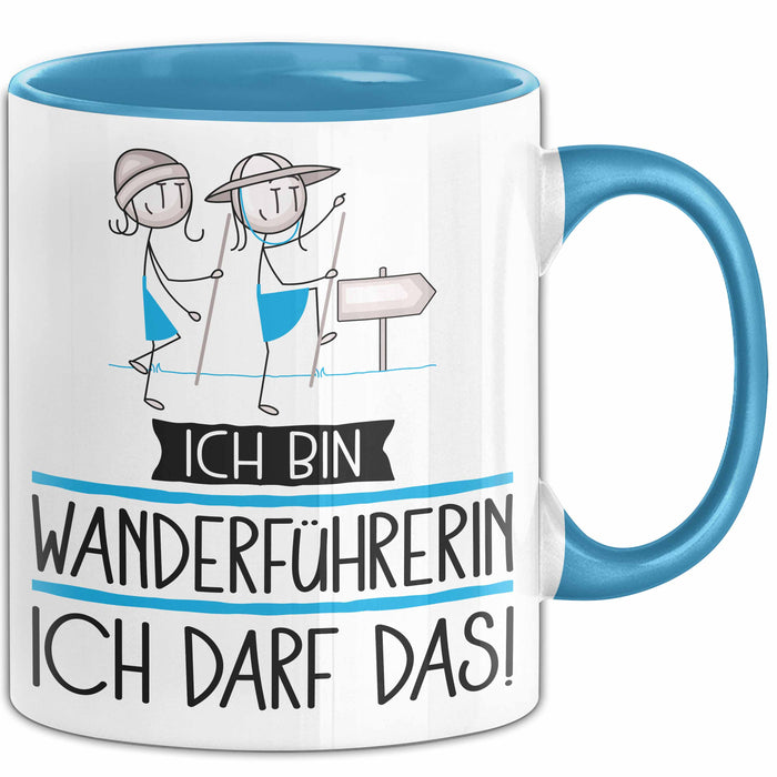 Geschenk für Wanderführerin Tasse Lustige Geschenkidee Geburtstag Ich Bin Wanderführerin Ich Darf Das Blau Trendation