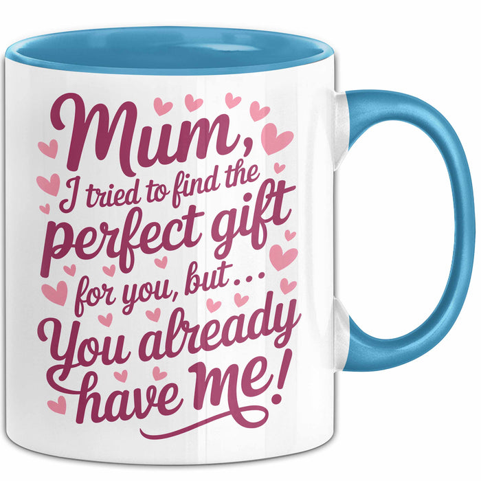Mama Tasse Geschenk Mom I Tried Perfect Gift You Have Me Geschenkidee Muttertag Blau Trendation