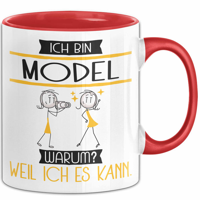 Model Tasse Geschenk Ich Bin Model Warum Weil Ich Es Kann Geschenkidee Geburtstag Rot Trendation