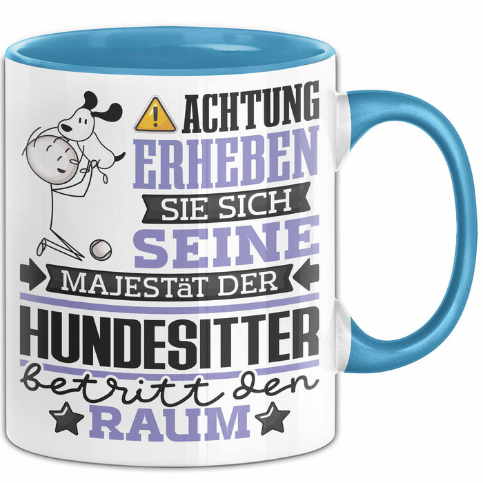 Hundesitter Geschenk Tasse Lustiger Spruch Erheben Sie Sich Der Hundesitter Betritt den Raum Blau Trendation