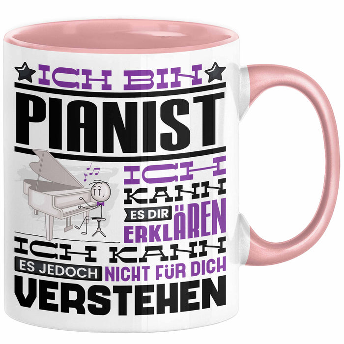 Pianist Geschenk Kaffee-Tasse Geschenkidee für Pianist Ich Bin Pianist Ich Kann Es Dir Erklären Jedoch Nicht Für Dich Verstehen Spruch Lustig Rosa Trendation