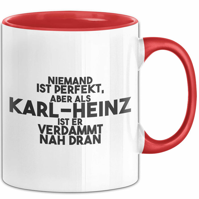 Karl-Heinz Tasse Niemand Ist Perfekt, Karl-Heinz Ist Nah Dran Geschenk
