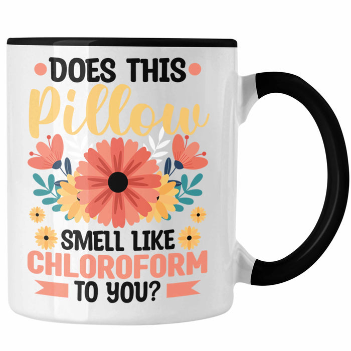 Does This Pillow Smell Like For You Tasse Geschenk Lustiger Spruch Geschenkidee Schwarz Trendation