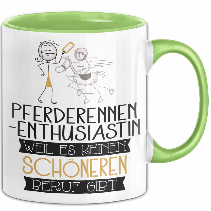 Pferderennen-Enthusiastin Weil Es Keinen Schöneren Beruf Gibt Tasse Geschenk für Eine Pferderennen-Enthusiastin Lustig Grün Trendation