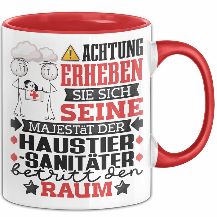 Haustiersanitäter Geschenk Tasse Lustiger Spruch Erheben Sie Sich Der Haustiersanitäter Betritt den Raum Rot Trendation
