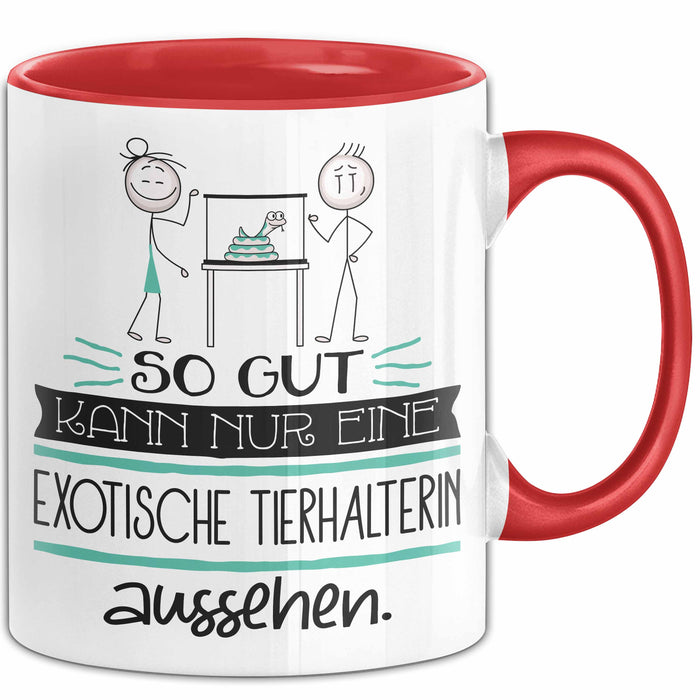 Exotische Tierhalterin Geschenk Tasse So Gut Kann Nur Eine Exotische Tierhalterin Aussehen Geschenkidee Geburtstag Weihnachten Lustig Rot Trendation