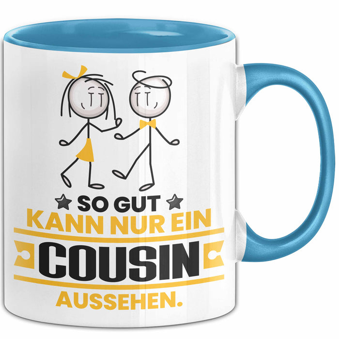 Cousin Geschenk Tasse So Gut Kann Nur Ein Cousin Aussehen Geschenkidee Kaffee-Becher Blau Trendation