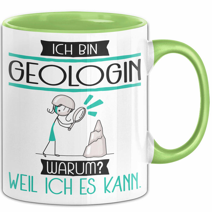 Geologin Tasse Geschenk Ich Bin Geologin Warum Weil Ich Es Kann Geschenkidee Geburtstag Grün Trendation