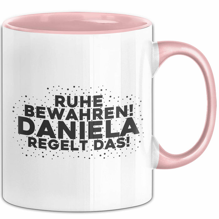 Daniela Tasse Ruhe Bewahren! Daniela Regelt Das! Geschenk