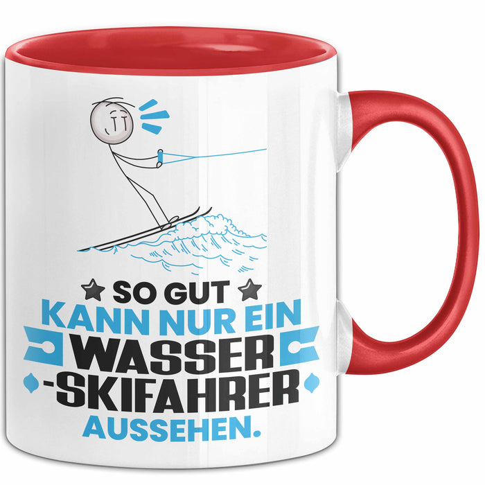 Wasserskifahrer Geschenk Tasse So Gut Kann Nur Ein Wasserskifahrer Aussehen Geschenkidee Kaffee-Becher Rot Trendation