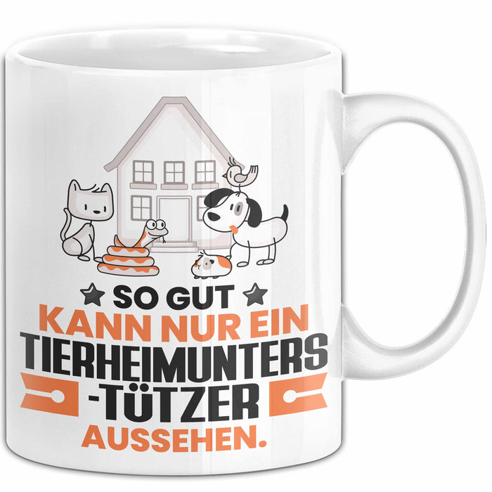 Tierheimunterstützer Geschenk Tasse So Gut Kann Nur Ein Tierheimunterstützer Aussehen Geschenkidee Kaffee-Becher Weiß Trendation