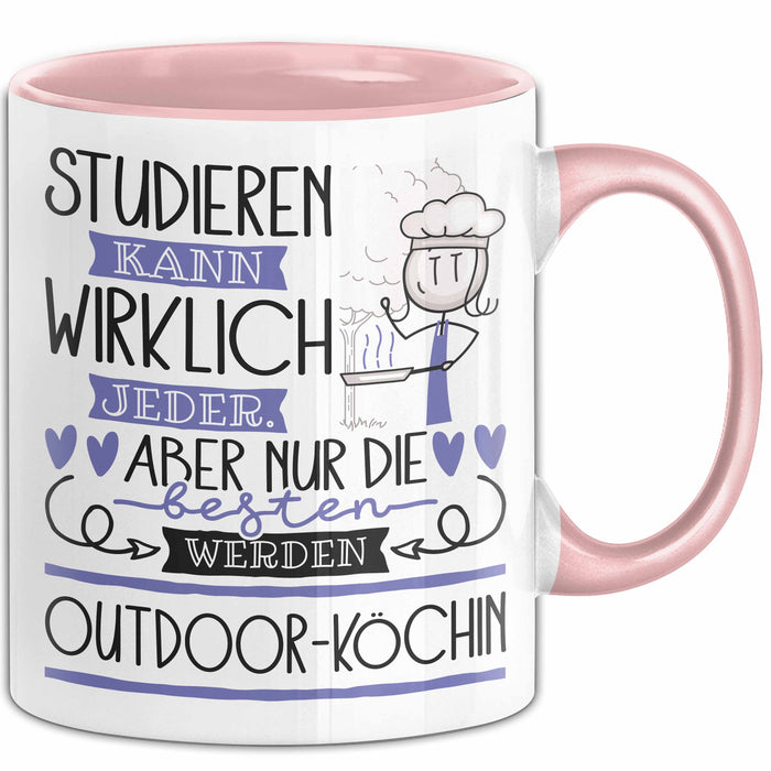 Outdoor-Köchin Tasse Lustiges Geschenk Studieren Kann Wirklich Jeder Nur Die Besten Werden Outdoor-Köchin Rosa Trendation