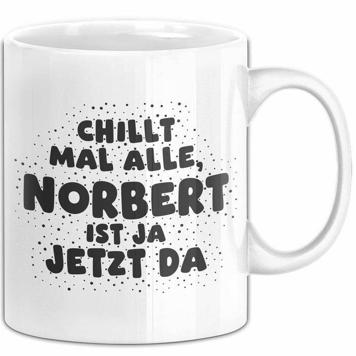 Norbert Tasse Chillt Mal Alle, Norbert Ist Ja Jetzt Da Geschenk
