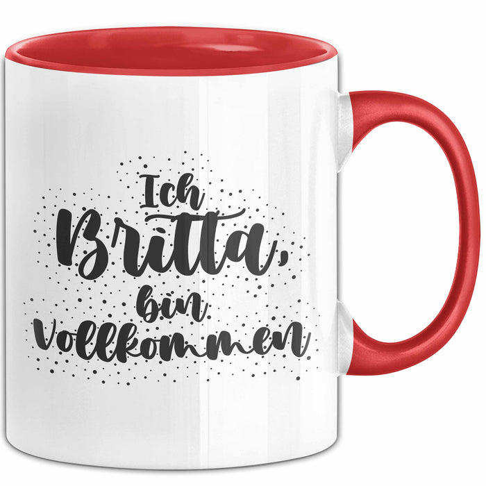 Britta Tasse Ich Britta, Bin Vollkommen Geschenk Rot Trendation