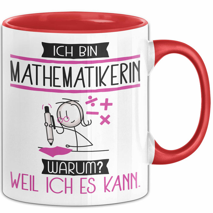 Mathematikerin Tasse Geschenk Ich Bin Mathematikerin Warum Weil Ich Es Kann Geschenkidee Geburtstag Rot Trendation
