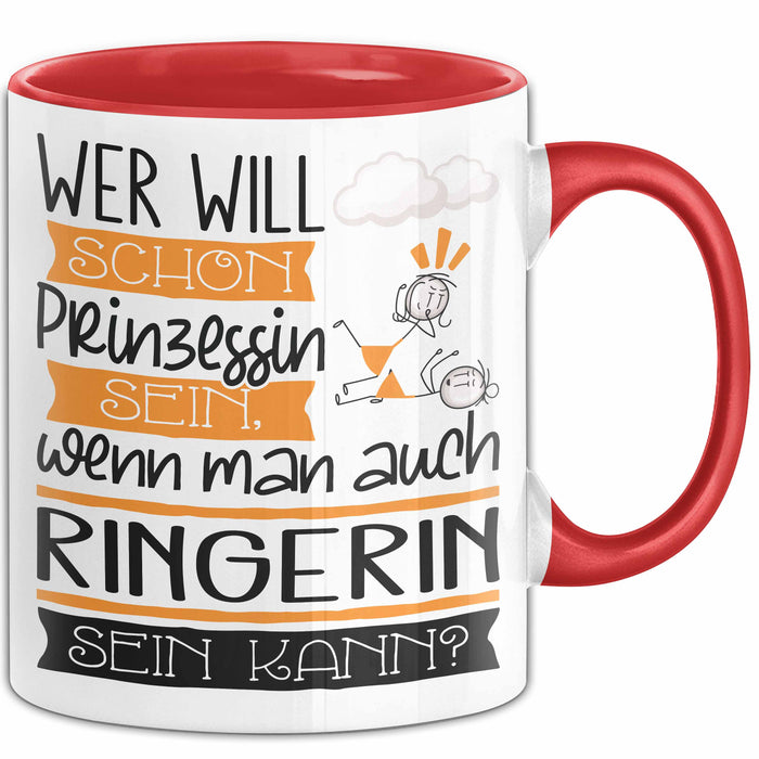 Ringerin Tasse Geschenk Spruch Wer Will Schon Prinzessin Sein Wenn Man Auch Ringerin Sein Kann Rot Trendation